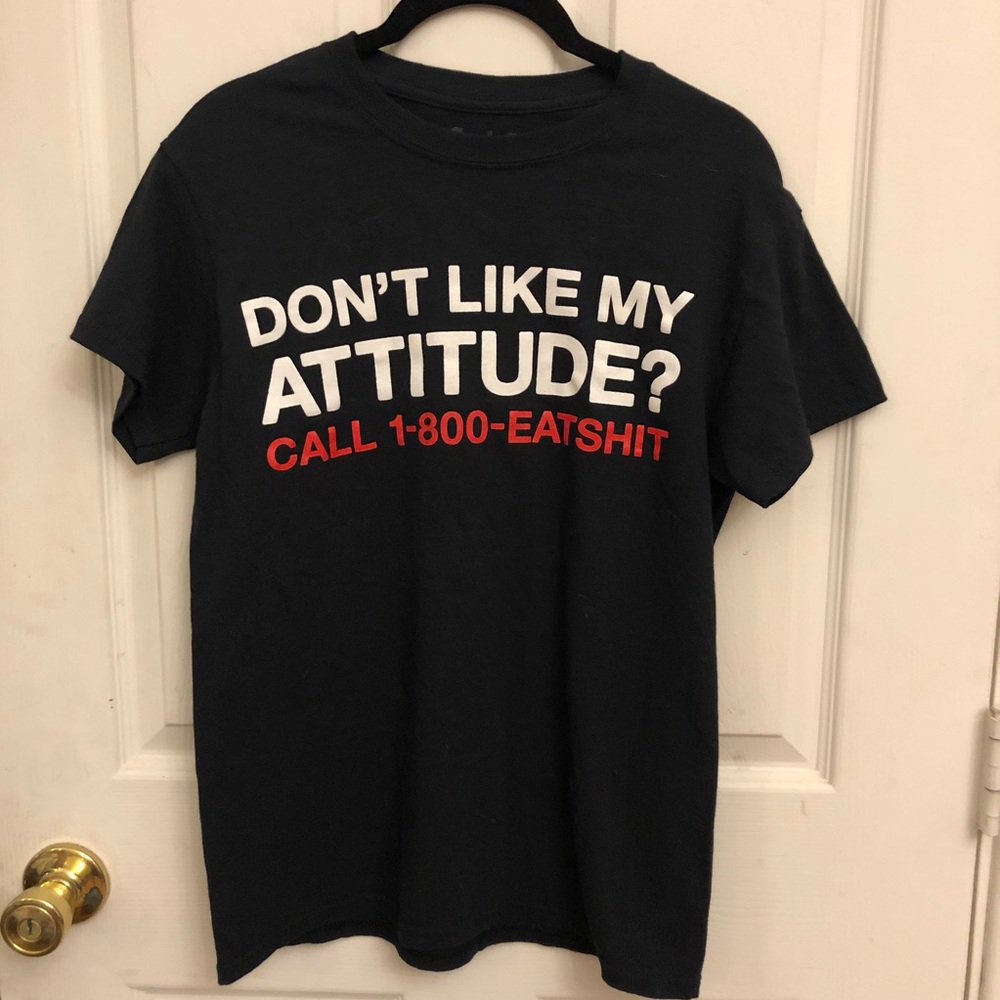 NWOT Spencer’s Don’t Like My Attitude Shirt SZ. S